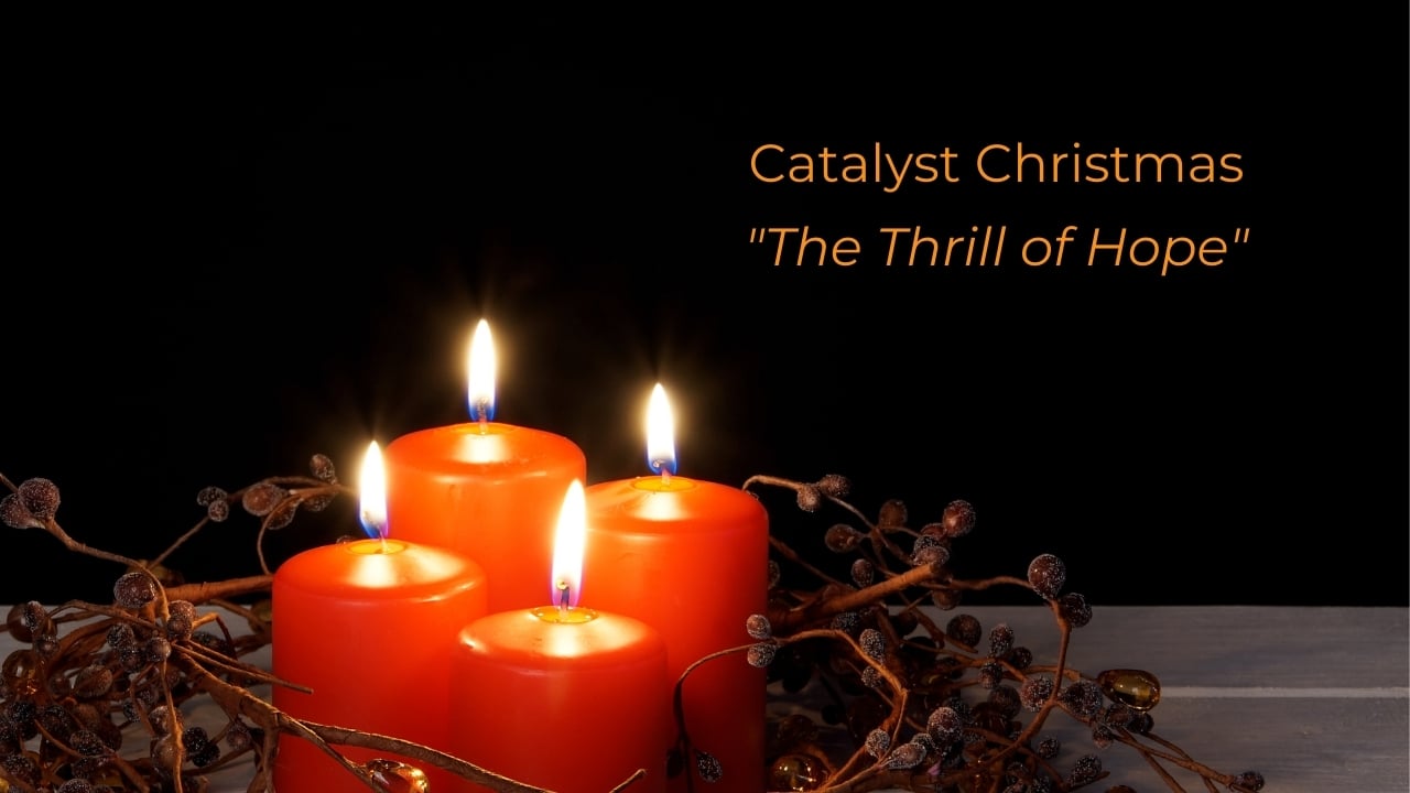 Catalyst Christmas – The Thrill of Hope Image