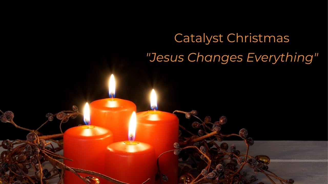Catalyst Christmas – Jesus Changes Everything Image
